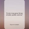Dag Hammarskjold quote: “If only I may grow: firmer, simpler,…”- at QuotesQuotesQuotes.com