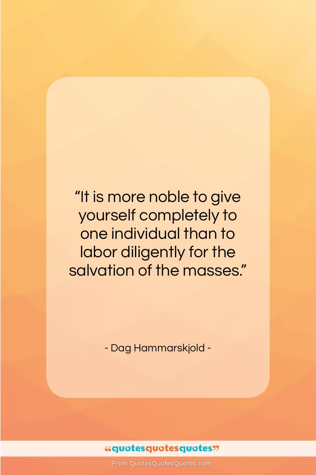Dag Hammarskjold quote: “It is more noble to give yourself…”- at QuotesQuotesQuotes.com