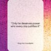 Dag Hammarskjold quote: “Only he deserves power who every day…”- at QuotesQuotesQuotes.com