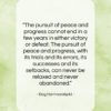 Dag Hammarskjold quote: “The pursuit of peace and progress cannot…”- at QuotesQuotesQuotes.com