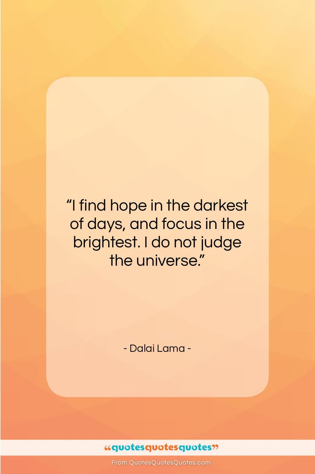 Dalai Lama quote: “I find hope in the darkest of…”- at QuotesQuotesQuotes.com