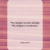 Dalai Lama quote: “My religion is very simple. My religion…”- at QuotesQuotesQuotes.com