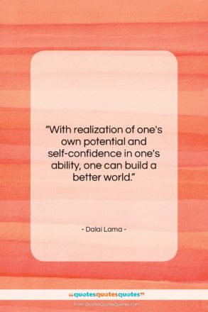 Dalai Lama quote: “With realization of one’s own potential and…”- at QuotesQuotesQuotes.com