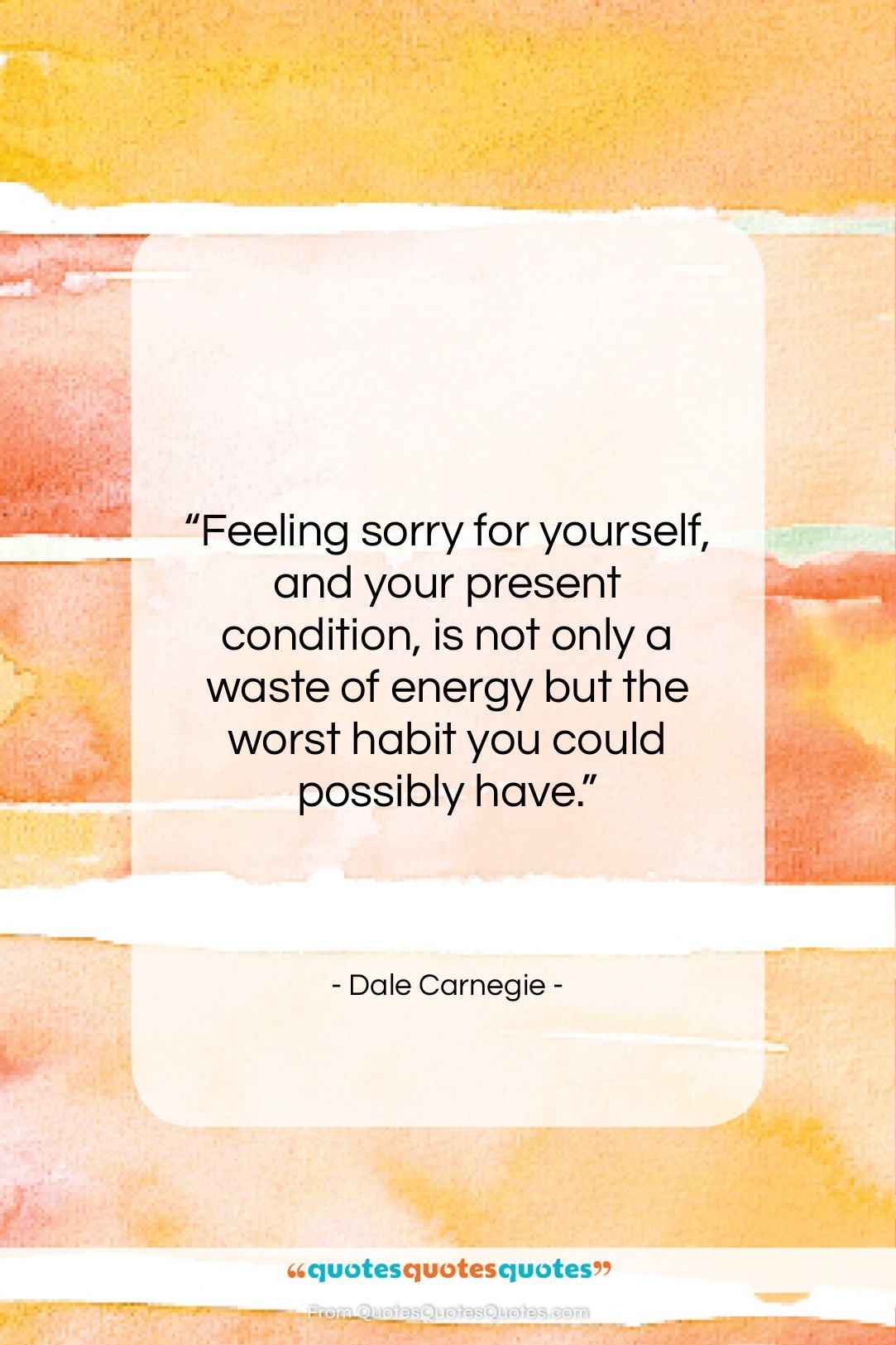 Dale Carnegie quote: “Feeling sorry for yourself, and your present…”- at QuotesQuotesQuotes.com