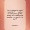 Dan Millman quote: “Faith means living with uncertainty — feeling…”- at QuotesQuotesQuotes.com