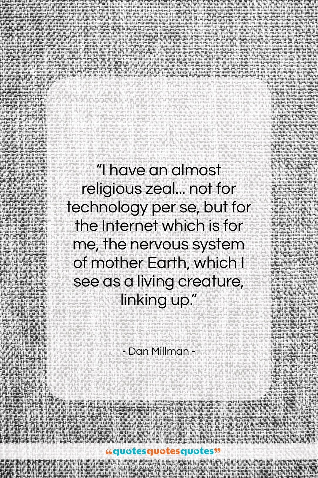 Dan Millman quote: “I have an almost religious zeal… not…”- at QuotesQuotesQuotes.com