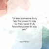 Dan Millman quote: “Unless someone truly has the power to…”- at QuotesQuotesQuotes.com