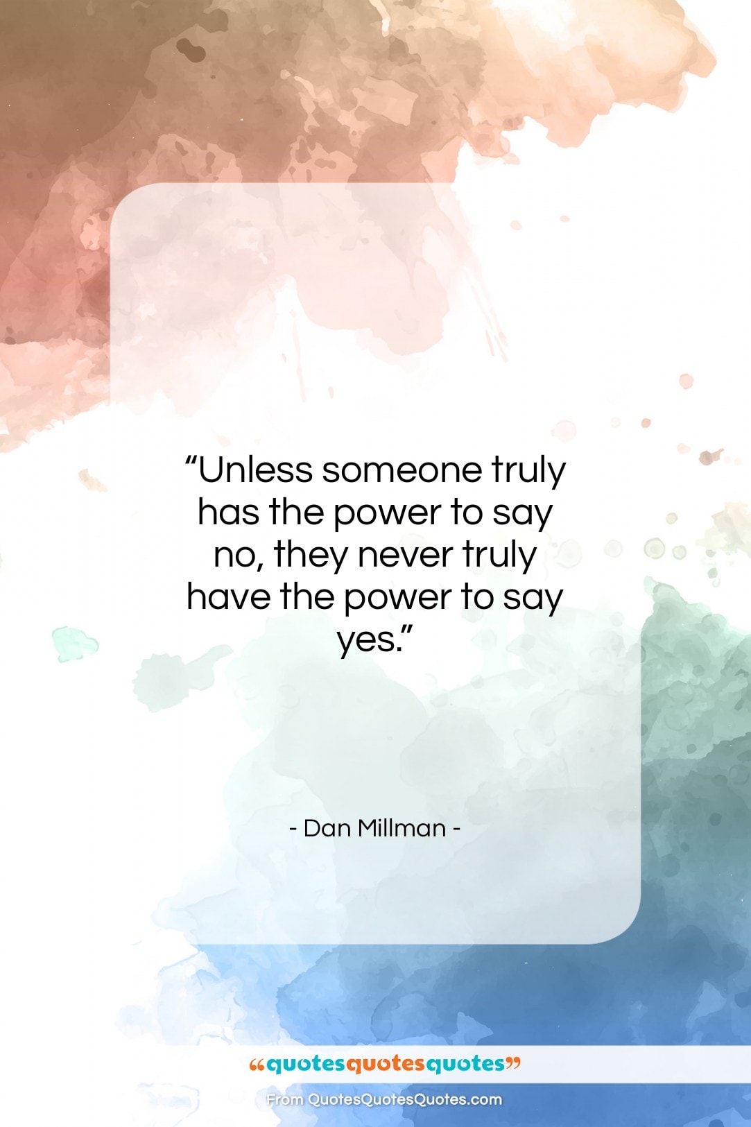 Dan Millman quote: “Unless someone truly has the power to…”- at QuotesQuotesQuotes.com