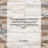 Dan Rather quote: “A tough lesson in life that one…”- at QuotesQuotesQuotes.com