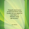 Dan Rather quote: “Despite what many Americans think, most Soviets…”- at QuotesQuotesQuotes.com