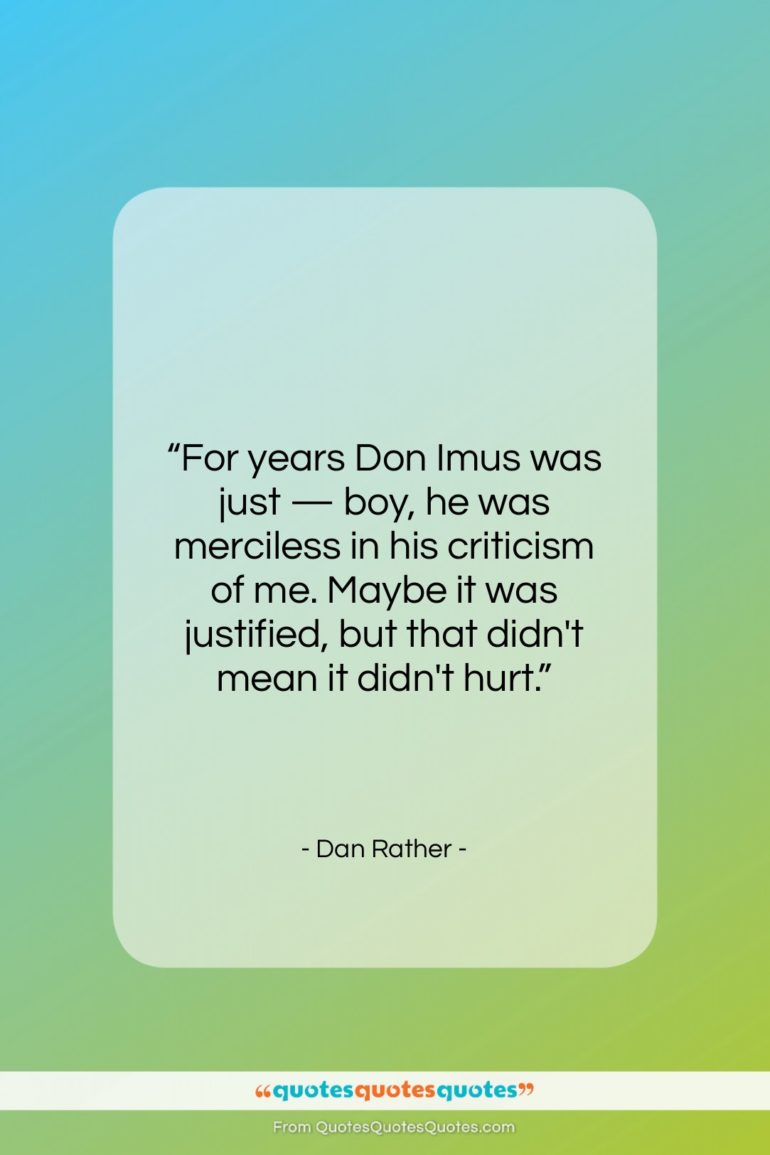 Dan Rather quote: “For years Don Imus was just —…”- at QuotesQuotesQuotes.com