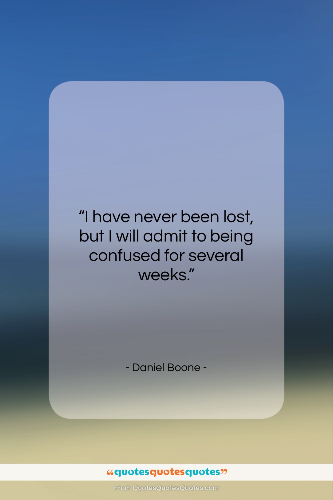 Daniel Boone quote: “I have never been lost, but I…”- at QuotesQuotesQuotes.com