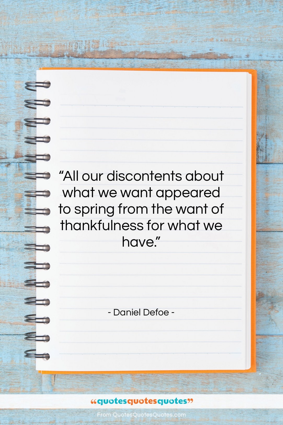 Daniel Defoe quote: “All our discontents about what we want…”- at QuotesQuotesQuotes.com