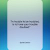 Daniel Defoe quote: “In trouble to be troubled, Is to…”- at QuotesQuotesQuotes.com