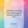 Daniel Defoe quote: “It is better to have a lion…”- at QuotesQuotesQuotes.com