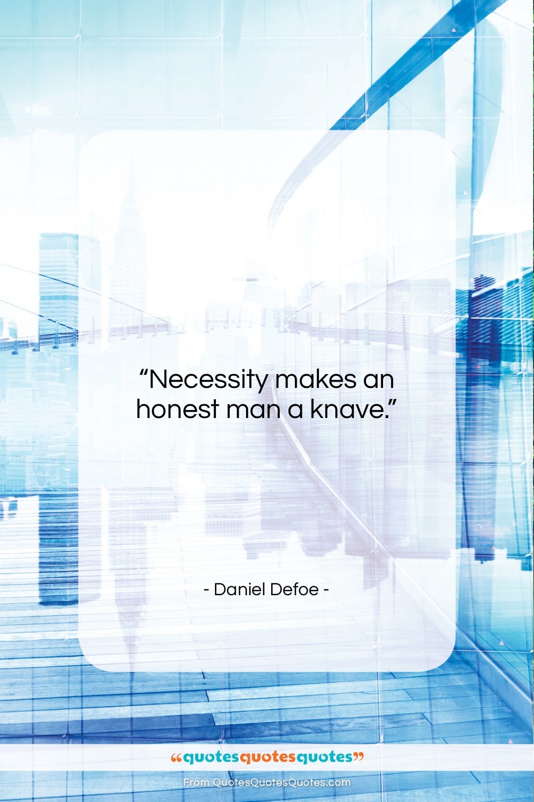 Daniel Defoe quote: “Necessity makes an honest man a knave….”- at QuotesQuotesQuotes.com
