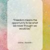 Daniel J. Boorstin quote: “Freedom means the opportunity to be what…”- at QuotesQuotesQuotes.com