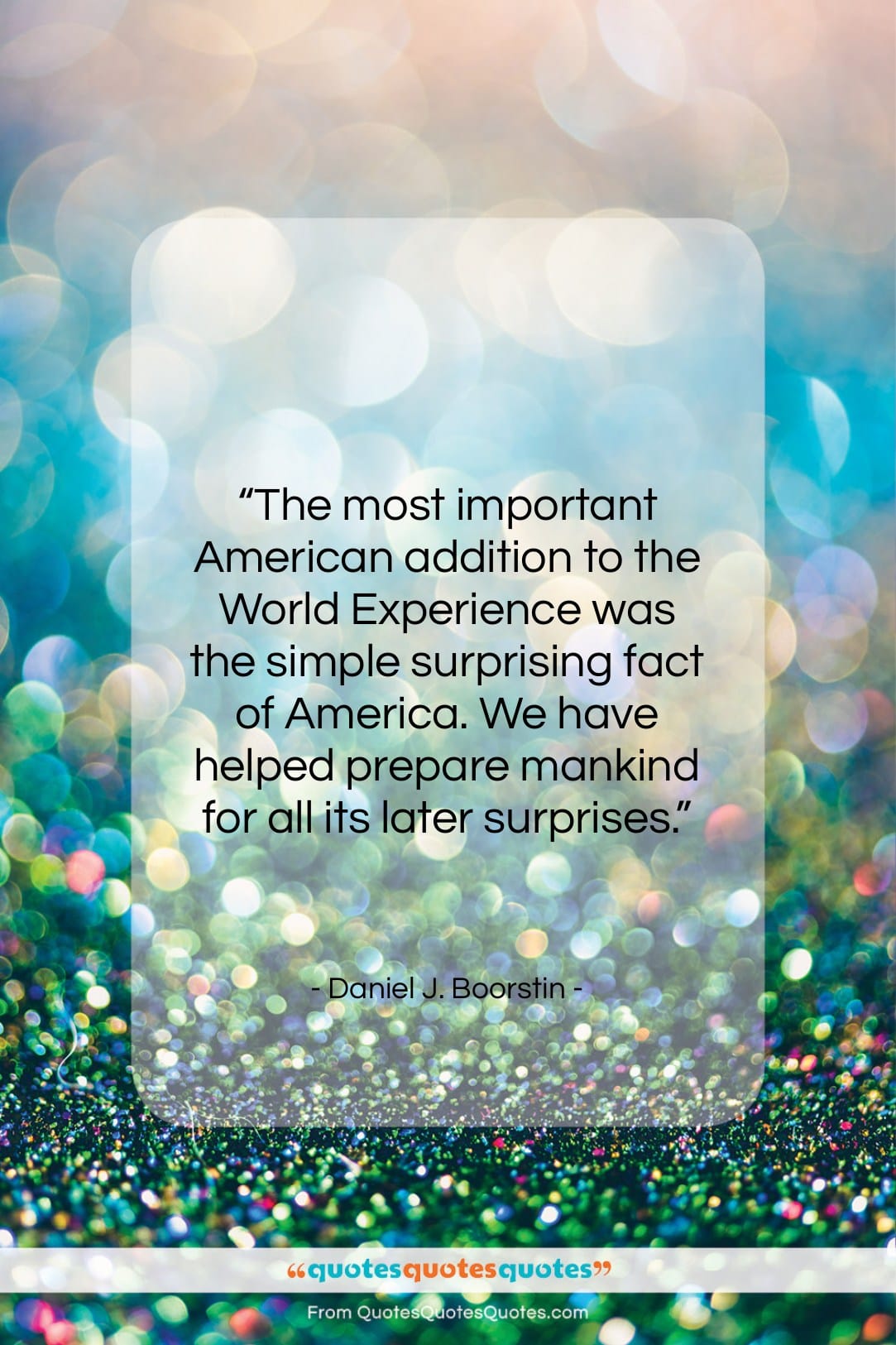 Daniel J. Boorstin quote: “The most important American addition to the…”- at QuotesQuotesQuotes.com