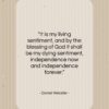 Daniel Webster quote: “It is my living sentiment, and by…”- at QuotesQuotesQuotes.com