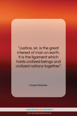 Daniel Webster quote: “Justice, sir, is the great interest of…”- at QuotesQuotesQuotes.com