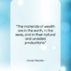 Daniel Webster quote: “The materials of wealth are in the…”- at QuotesQuotesQuotes.com