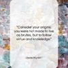 Dante Alighieri quote: “Consider your origins: you were not made…”- at QuotesQuotesQuotes.com