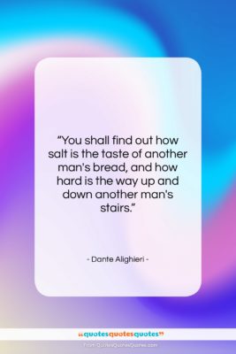Dante Alighieri quote: “You shall find out how salt is…”- at QuotesQuotesQuotes.com