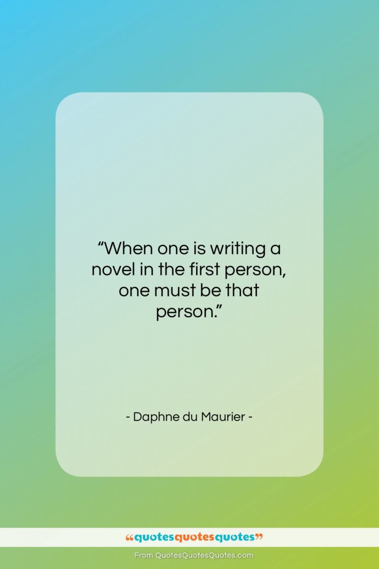 Daphne du Maurier quote: “When one is writing a novel in…”- at QuotesQuotesQuotes.com