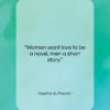 Daphne du Maurier quote: “Women want love to be a novel,…”- at QuotesQuotesQuotes.com