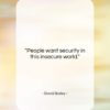 David Bailey quote: “People want security in this insecure world….”- at QuotesQuotesQuotes.com