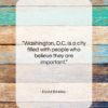 David Brinkley quote: “Washington, D.C. is a city filled with…”- at QuotesQuotesQuotes.com