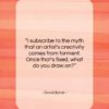 David Byrne quote: “I subscribe to the myth that an…”- at QuotesQuotesQuotes.com