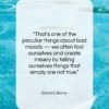 David D. Burns quote: “That’s one of the peculiar things about…”- at QuotesQuotesQuotes.com