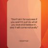 David Frost quote: “Don’t aim for success if you want…”- at QuotesQuotesQuotes.com