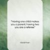 David Frost quote: “Having one child makes you a parent;…”- at QuotesQuotesQuotes.com