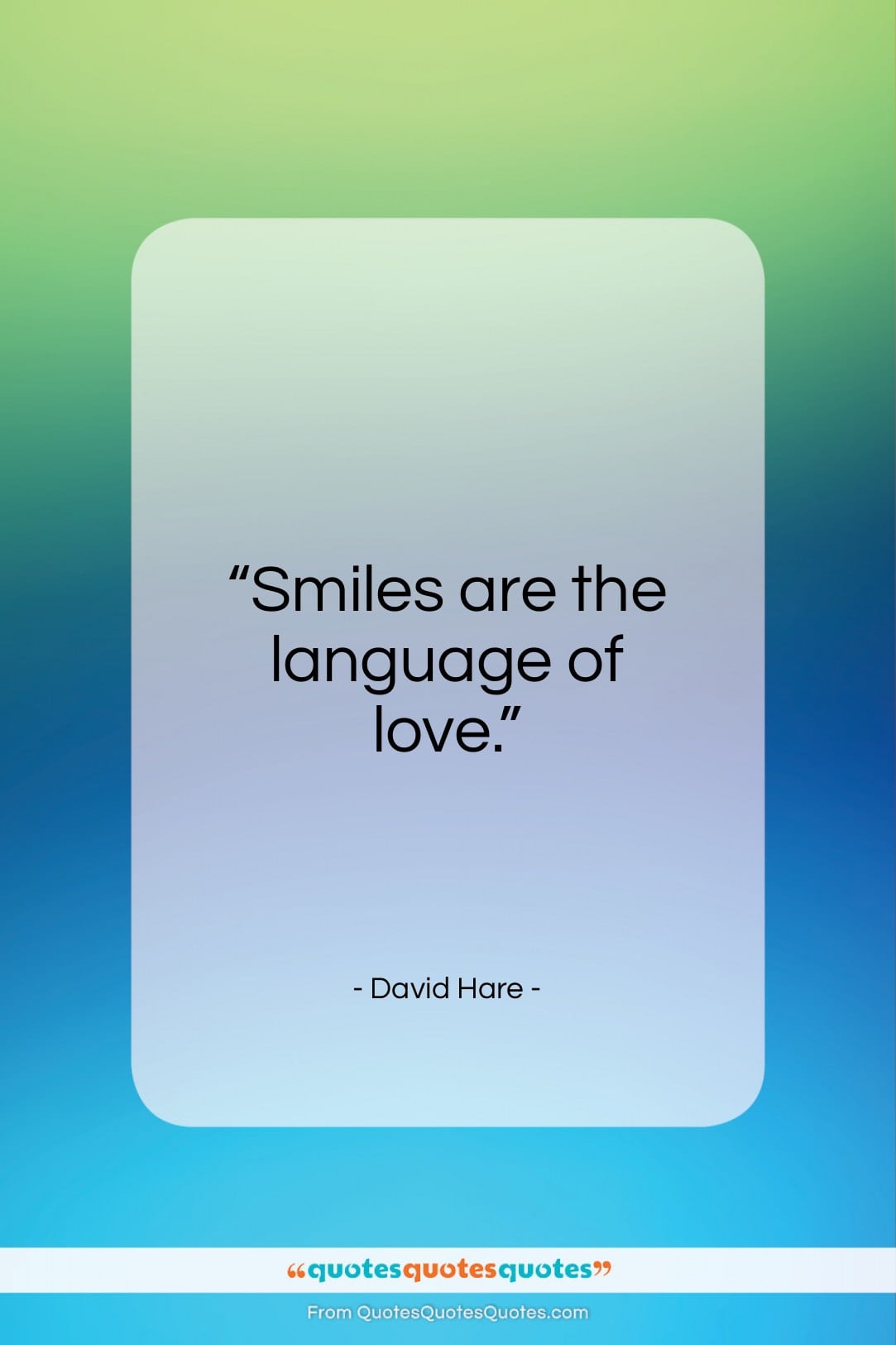 David Hare quote: “Smiles are the language of love…”- at QuotesQuotesQuotes.com