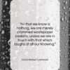David Herbert Lawrence quote: “All that we know is nothing, we…”- at QuotesQuotesQuotes.com