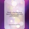 David Herbert Lawrence quote: “Death is the only pure, beautiful conclusion…”- at QuotesQuotesQuotes.com