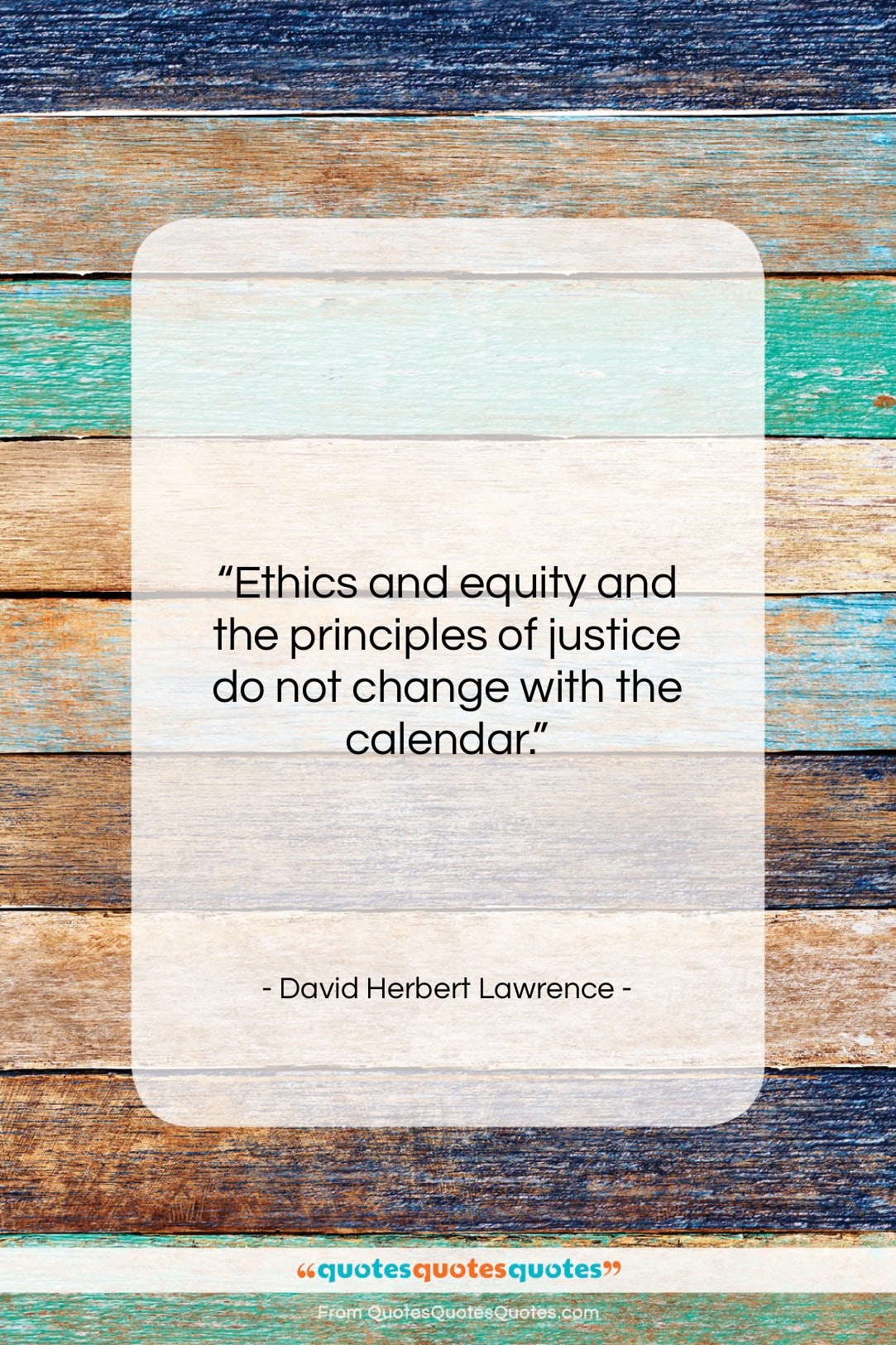 David Herbert Lawrence quote: “Ethics and equity and the principles of…”- at QuotesQuotesQuotes.com
