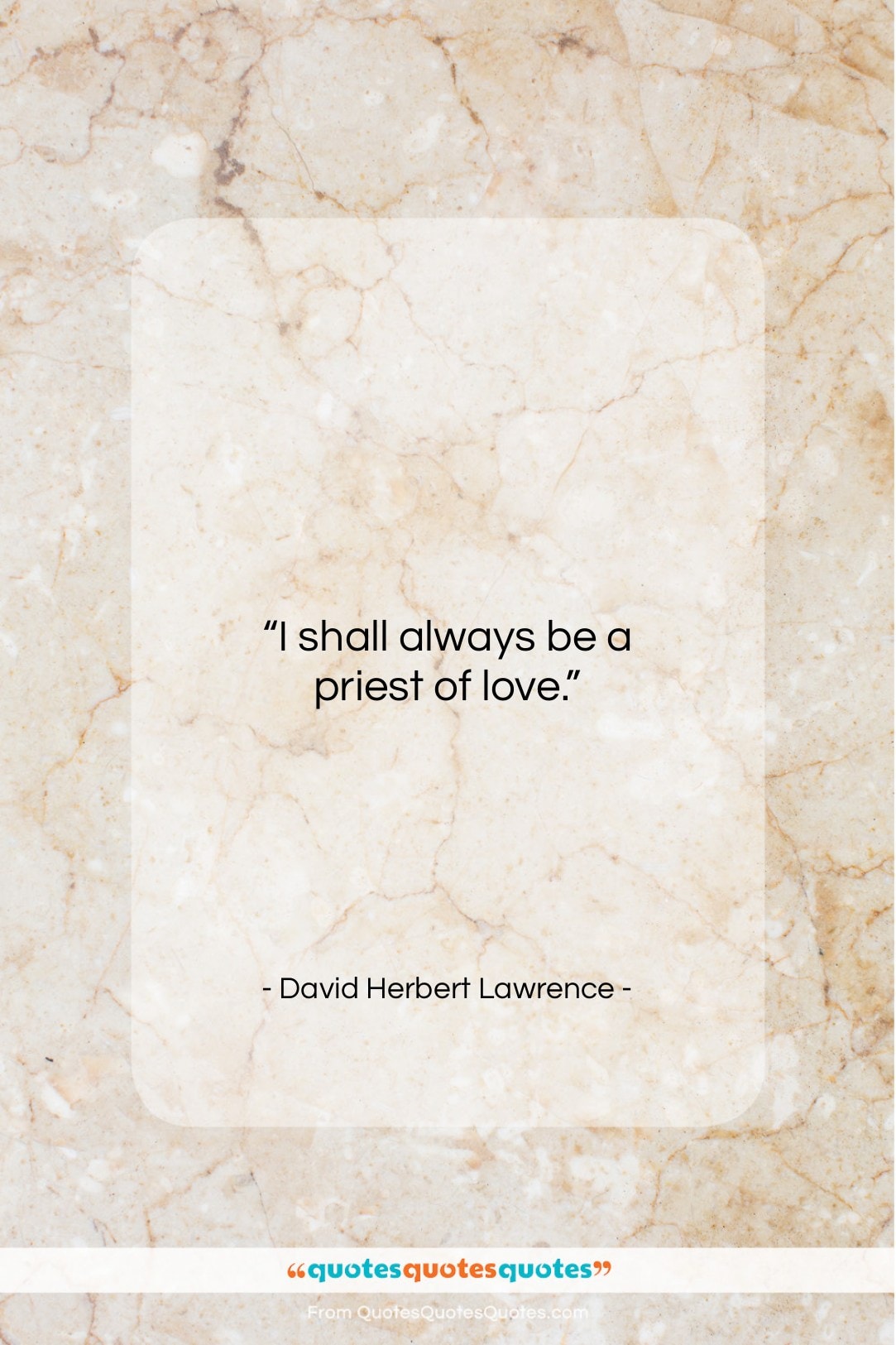 David Herbert Lawrence quote: “I shall always be a priest of…”- at QuotesQuotesQuotes.com