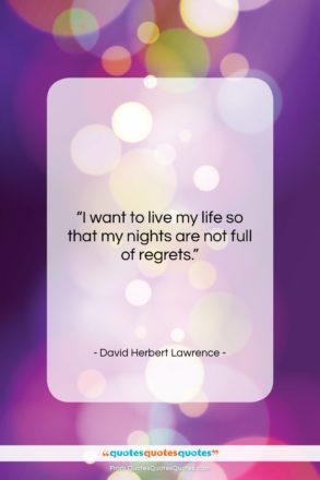 David Herbert Lawrence quote: “I want to live my life so…”- at QuotesQuotesQuotes.com