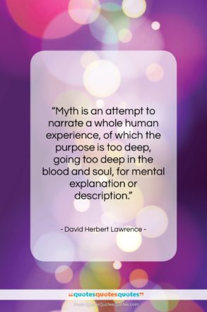 David Herbert Lawrence quote: “Myth is an attempt to narrate a…”- at QuotesQuotesQuotes.com
