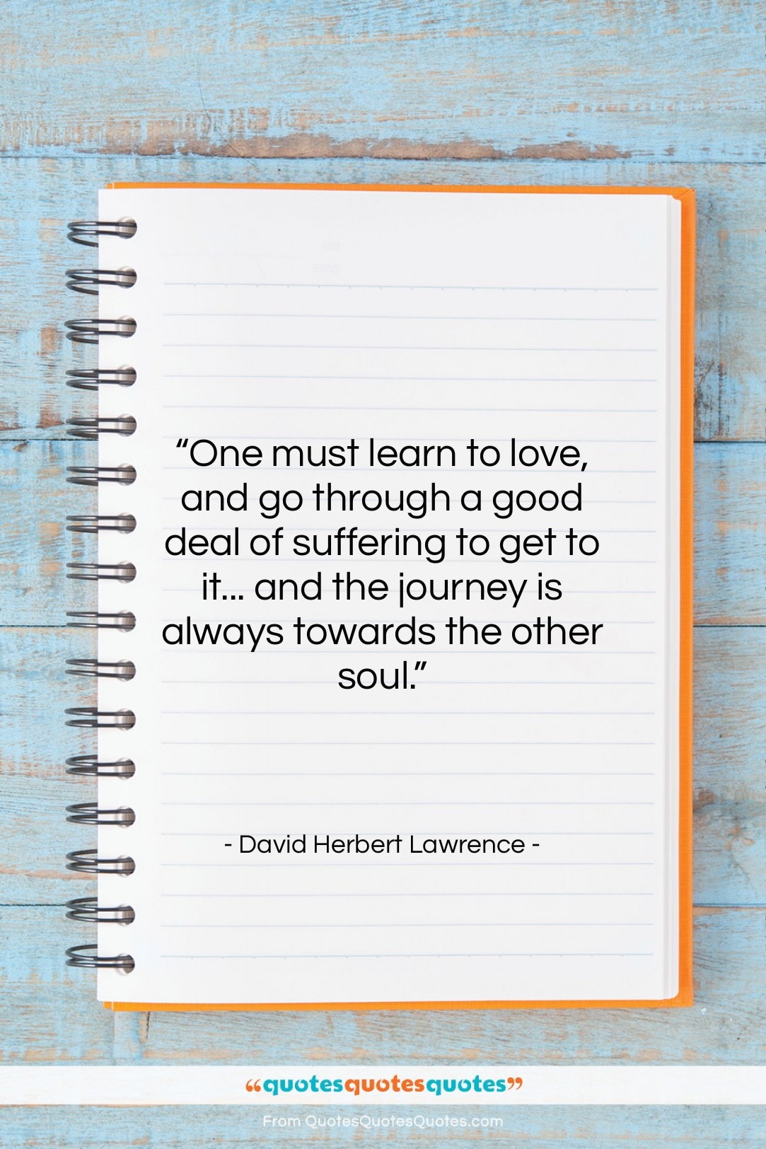 David Herbert Lawrence quote: “One must learn to love, and go…”- at QuotesQuotesQuotes.com