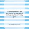 David Herbert Lawrence quote: “Sentimentalism is the working off on yourself…”- at QuotesQuotesQuotes.com