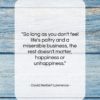 David Herbert Lawrence quote: “So long as you don’t feel life’s…”- at QuotesQuotesQuotes.com