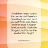 David Hockney quote: “And then I went round the corner…”- at QuotesQuotesQuotes.com