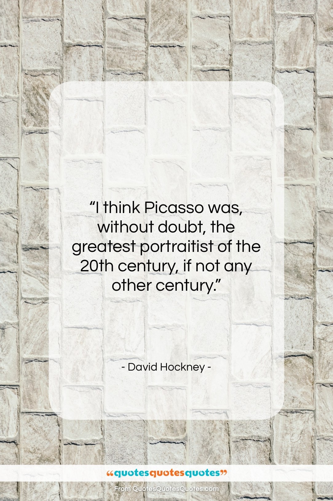 David Hockney quote: “I think Picasso was, without doubt, the…”- at QuotesQuotesQuotes.com