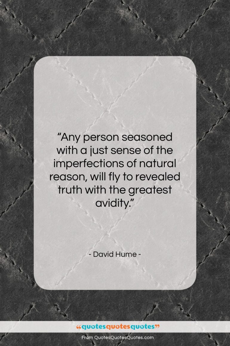 David Hume quote: “Any person seasoned with a just sense…”- at QuotesQuotesQuotes.com