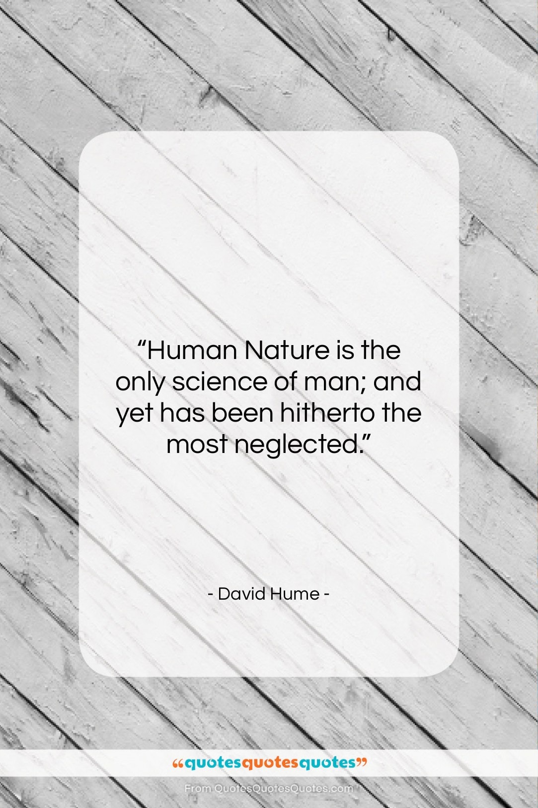 David Hume quote: “Human Nature is the only science of…”- at QuotesQuotesQuotes.com