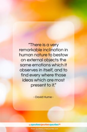 David Hume quote: “There is a very remarkable inclination in…”- at QuotesQuotesQuotes.com
